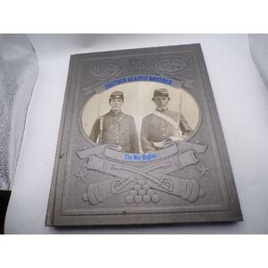 Time-Life Books Brother Against Brother The War Begins The Civil War Hardcover